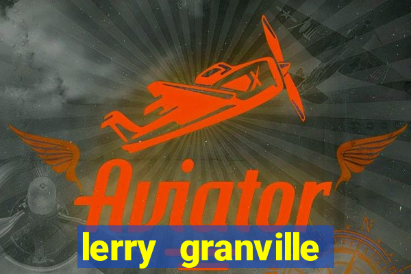 lerry granville reclame aqui